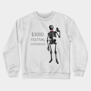 $3000 festival experience Crewneck Sweatshirt